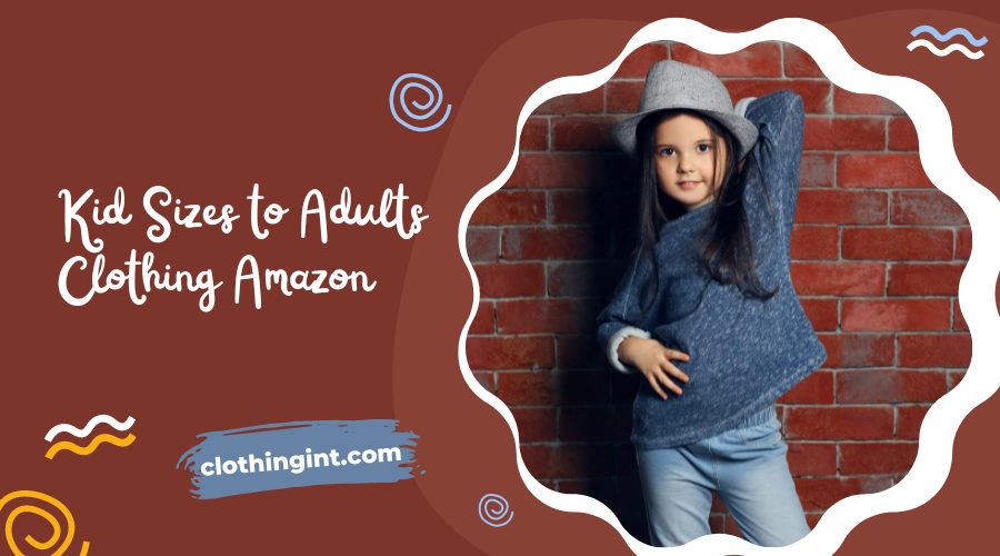 kid sizes to adults clothing amazon