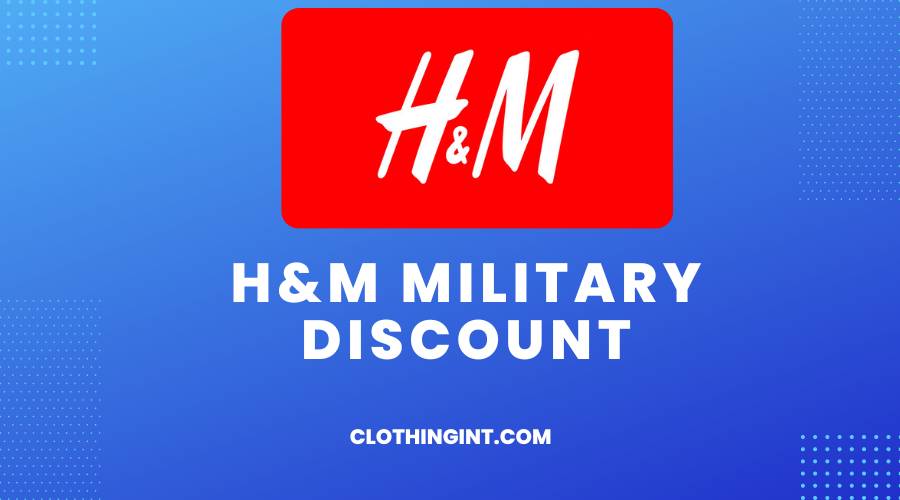 H&M Military Discount