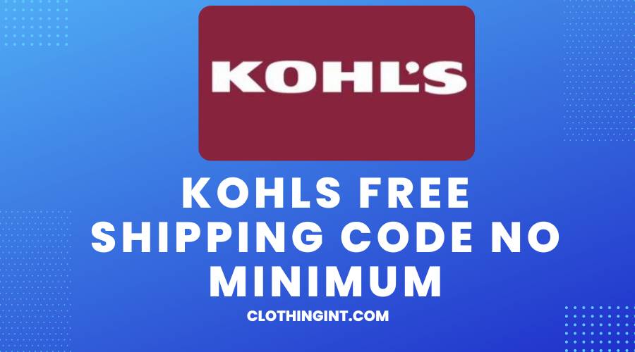 Kohls Free Shipping Code No Minimum