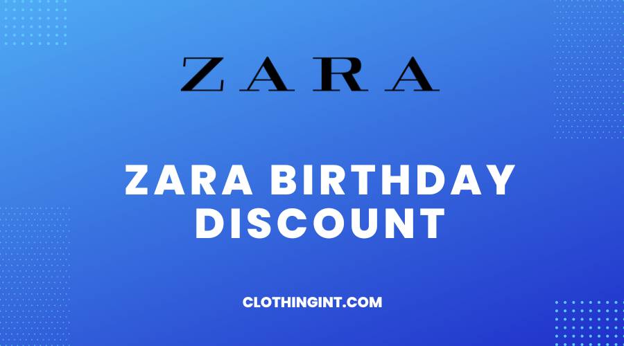 Zara Birthday Discount